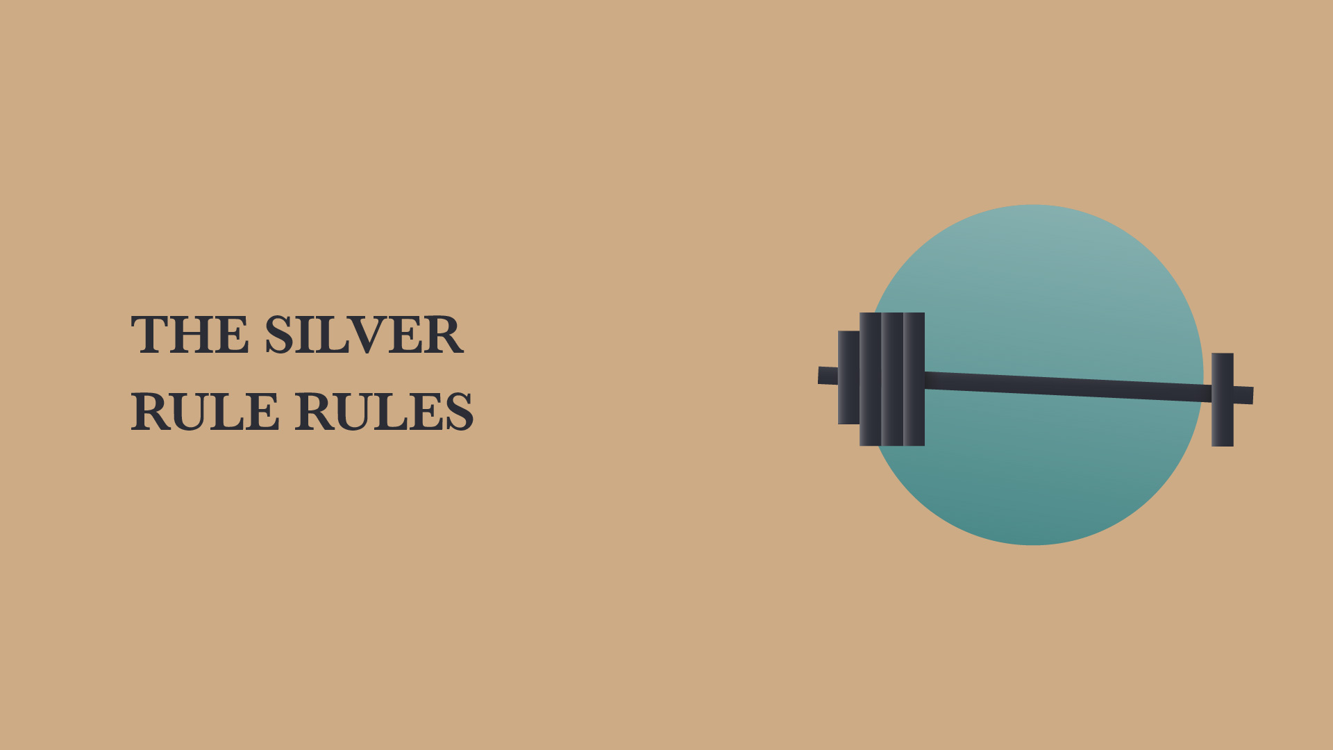 The Silver Rule Rules