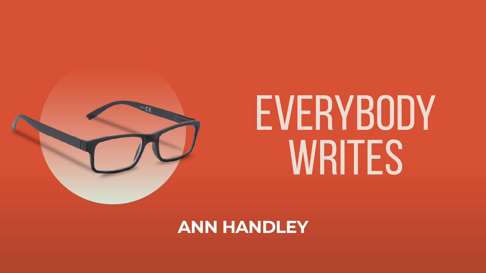 Everybody Writes: Ann Handley