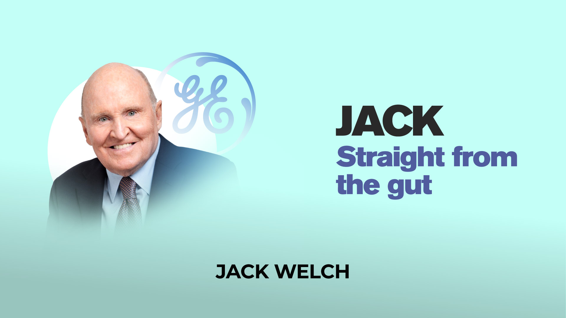 Jack: Straight From The Gut By Jack Welch